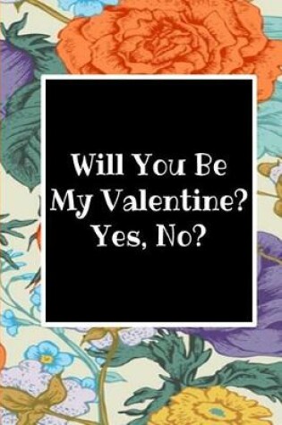 Cover of Will You Be My Valentine? Yes, No?