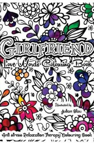 Cover of Girlfriend Love Words Colouring Book