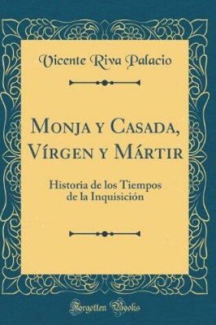 Cover of Monja Y Casada, Vírgen Y Mártir