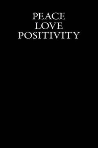 Cover of Peace Love Positivity