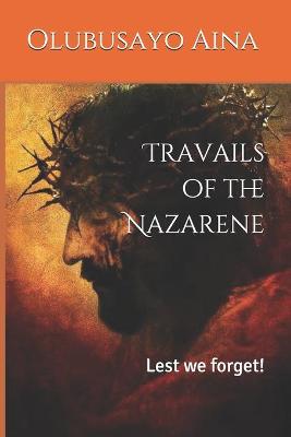 Book cover for Travails of the Nazarene