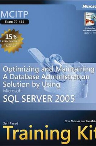 Cover of McItp Self-Paced Training Kit (Exam 70-444): Optimizing and Maintaining a Database Administration Solution Using Microsoft(r) SQL Server 2005