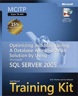 Book cover for McItp Self-Paced Training Kit (Exam 70-444): Optimizing and Maintaining a Database Administration Solution Using Microsoft(r) SQL Server 2005