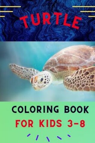 Cover of Turtle coloring book for kids 3-8