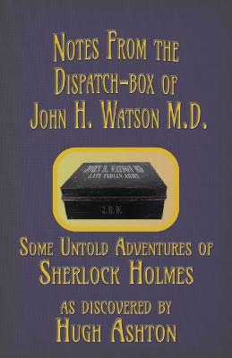 Book cover for Notes from the Dispatch-Box of John H. Watson M.D.