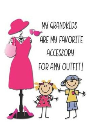 Cover of My Grandkids Are My Favorite Accessory For Any Outfit!