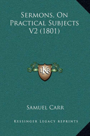 Cover of Sermons, on Practical Subjects V2 (1801)