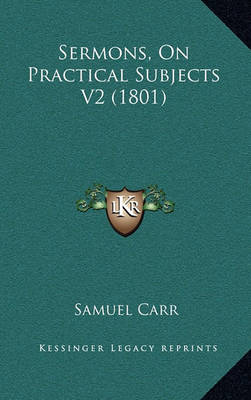 Book cover for Sermons, on Practical Subjects V2 (1801)