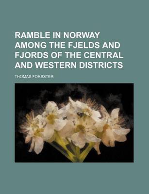 Book cover for Ramble in Norway Among the Fjelds and Fjords of the Central and Western Districts