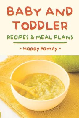 Cover of Baby And Toddler Recipes & Meal Plans