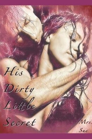 Cover of His Dirty Little Secret