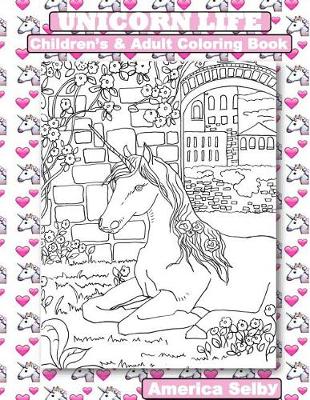 Book cover for UNICORN LIFE Children's and Adult Coloring Book