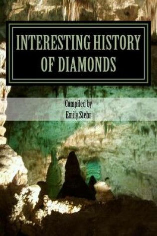 Cover of Interesting History of Diamonds