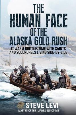 Book cover for The Human Face of the Alaska Gold Rush