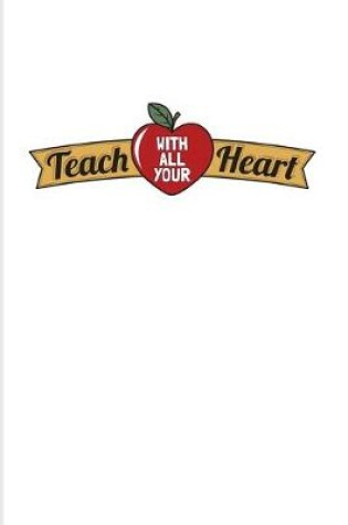 Cover of Teach With All Your Heart