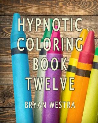 Book cover for Hypnotic Coloring Book Twelve