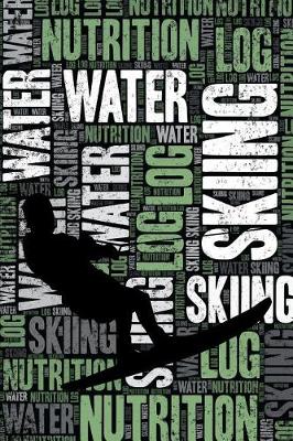 Book cover for Water Skiing Nutrition Log and Diary