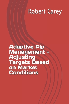 Book cover for Adaptive Pip Management - Adjusting Targets Based on Market Conditions