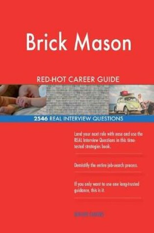 Cover of Brick Mason RED-HOT Career Guide; 2546 REAL Interview Questions