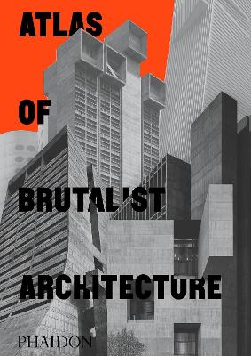 Book cover for Atlas of Brutalist Architecture