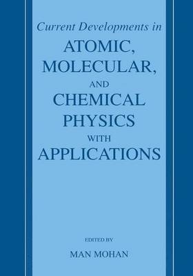 Cover of Current Developments in Atomic, Molecular, and Chemical Physics with Applications