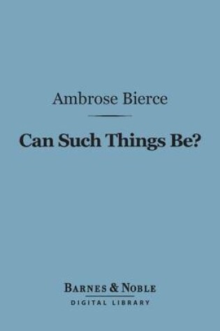 Cover of Can Such Things Be? (Barnes & Noble Digital Library)
