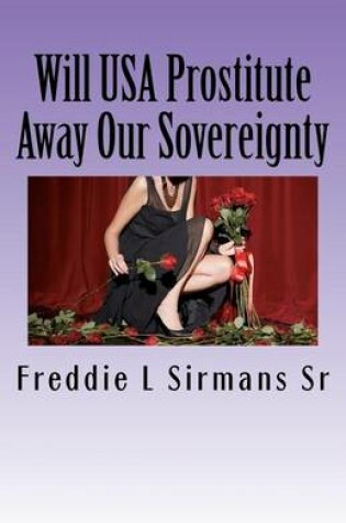 Cover of Will USA Prostitute Away Our Sovereignty