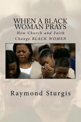 Cover of When a Black Woman Prays