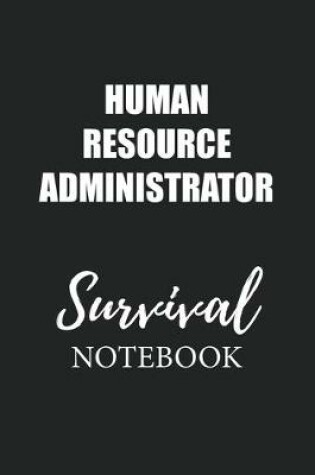 Cover of Human Resource Administrator Survival Notebook