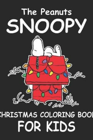 Cover of Thea Peanuts Snoopy Christmas Coloring Book For Kids