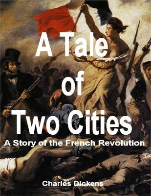 Book cover for A Tale of Two Cities: A Story of the French Revolution