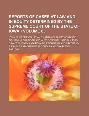 Book cover for Reports of Cases at Law and in Equity Determined by the Supreme Court of the State of Iowa (Volume 83)
