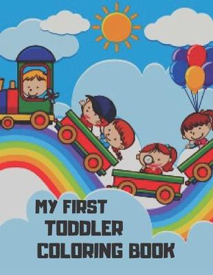 Book cover for My First Toddler Coloring Book