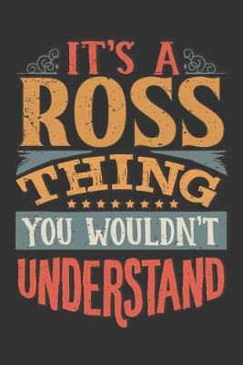 Book cover for Its A Ross Thing You Wouldnt Understand