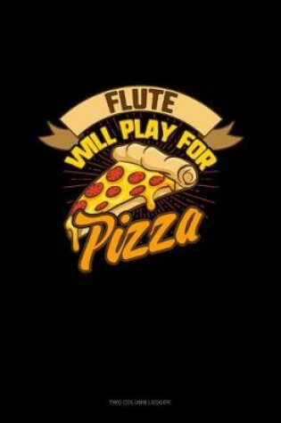 Cover of Flute Will Play for (Pizza)