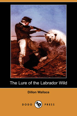 Book cover for The Lure of the Labrador Wild (Dodo Press)