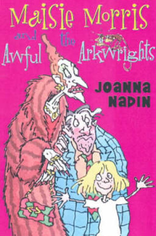 Cover of Maisie Morris & The Awful Arkwrights