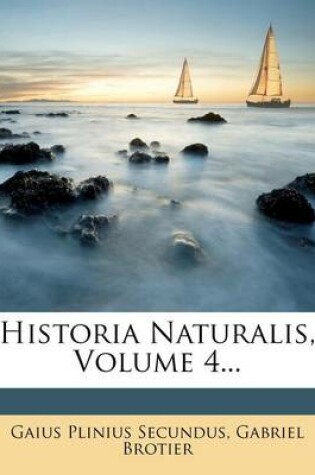 Cover of Historia Naturalis, Volume 4...