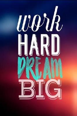 Book cover for Work Hard Dream Big