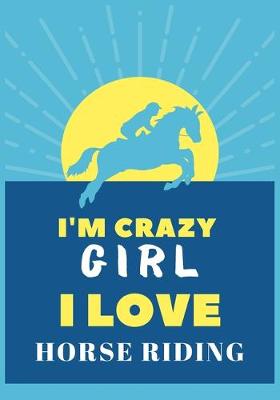 Book cover for I'm Crazy Girl I Love Horse Riding