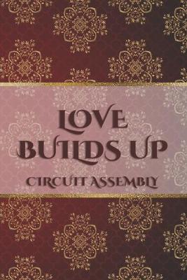 Book cover for Love Builds Up Circuit Assembly