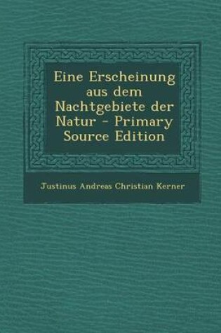 Cover of Eine Erscheinung Aus Dem Nachtgebiete Der Natur - Primary Source Edition