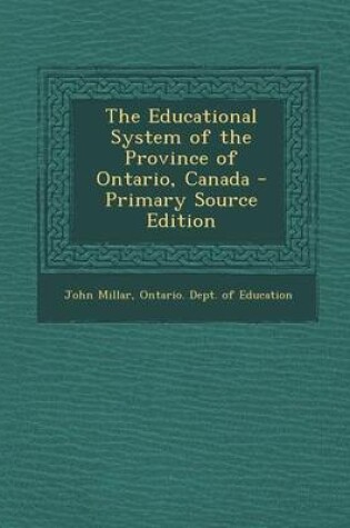 Cover of The Educational System of the Province of Ontario, Canada - Primary Source Edition