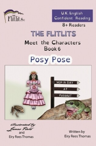 Cover of THE FLITLITS, Meet the Characters, Book 6, Posy Pose, 8+Readers, U.K. English, Confident Reading