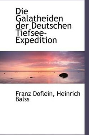 Cover of Die Galatheiden Der Deutschen Tiefsee-Expedition