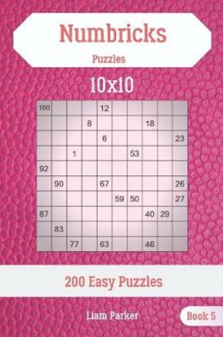 Cover of Numbricks Puzzles - 200 Easy Puzzles 10x10 Book 5