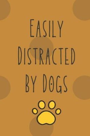 Cover of Easily Distracted By Dogs