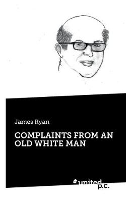 Book cover for Complaints from an Old White Man