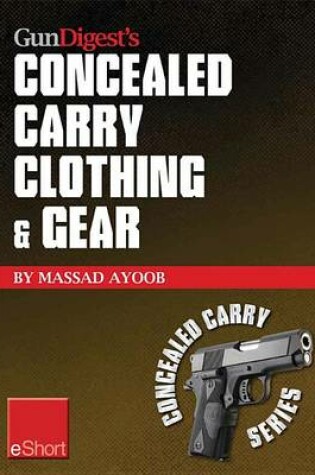 Cover of Gun Digest's Concealed Carry Clothing & Gear Eshort