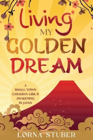 Cover of Living My Golden Dream